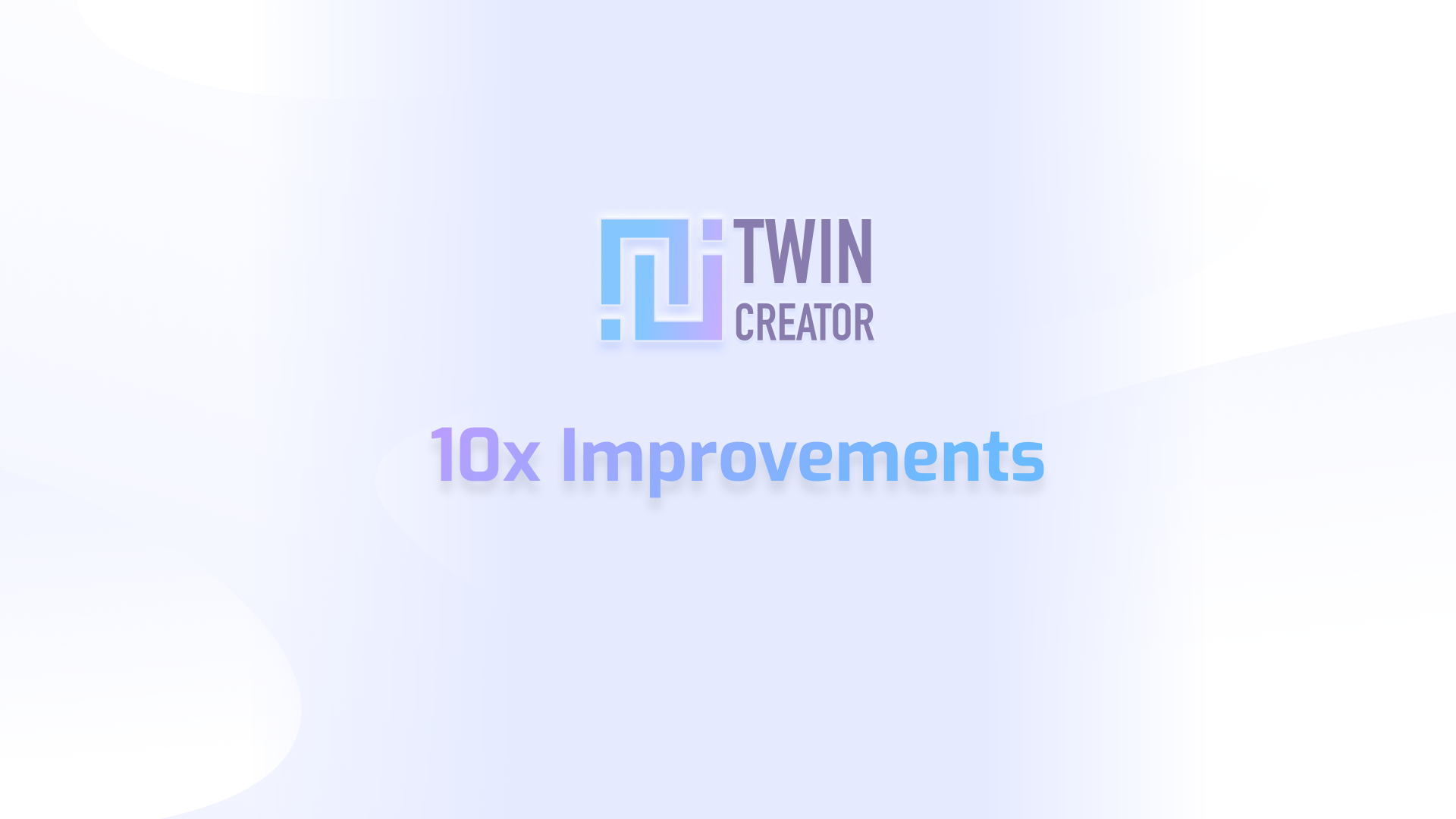 TwinCreator è ora 10 volte più facile da usare, 10 volte più efficace