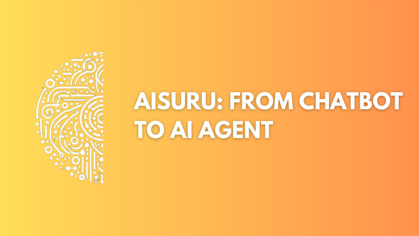 From Chatbot to AI Agent: AIsuru's Integrated Functions Transform Your AI